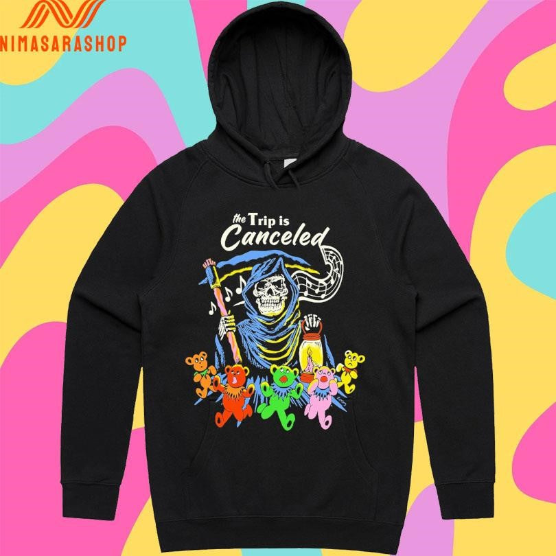 The Trip Is Canceled Death Shirts