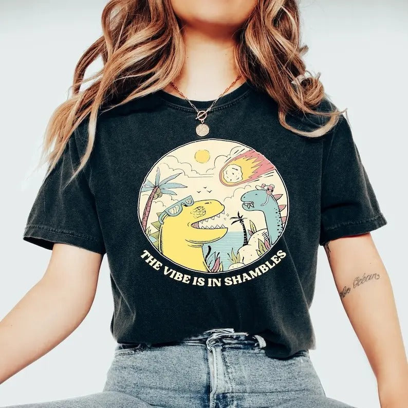 The Vibe Is In Shambless Tshirt, Funny Meme Shirt, Sarcastic T-Shirt, Mental Health Shirt, Dinosaur Tee, Trendy Womans...