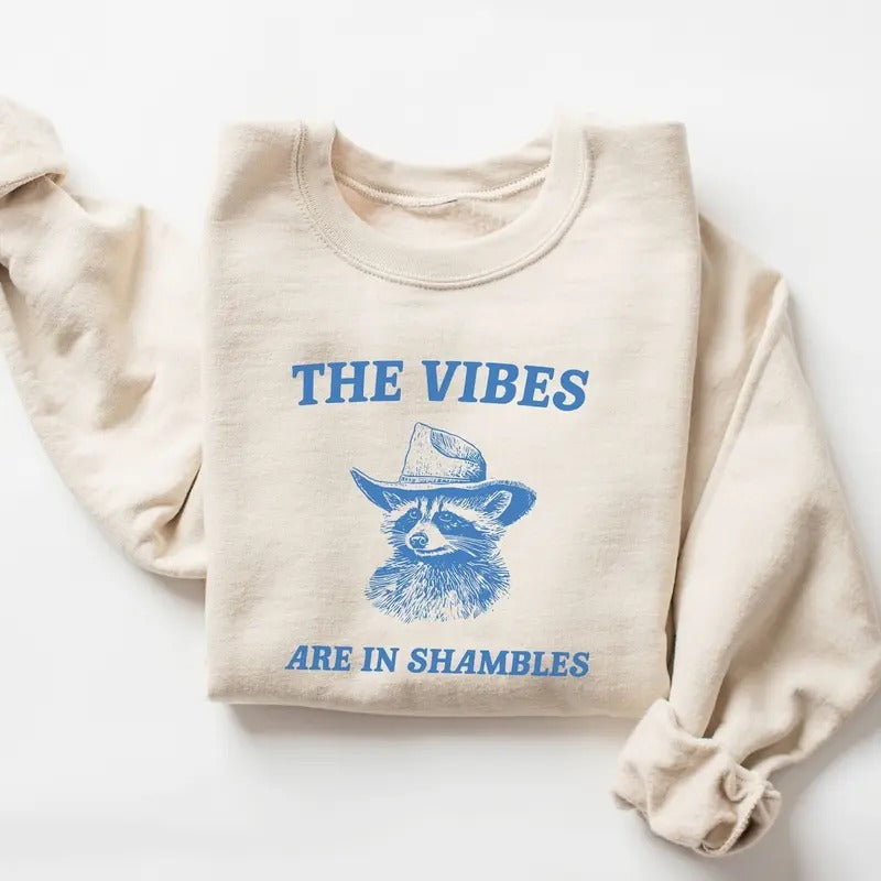 The Vibes Are In Shambles Sweatshirt, Meme Sweatshirt, Mental Health shirt, Raccoon shirt Hoodie | PrintMintTees.com