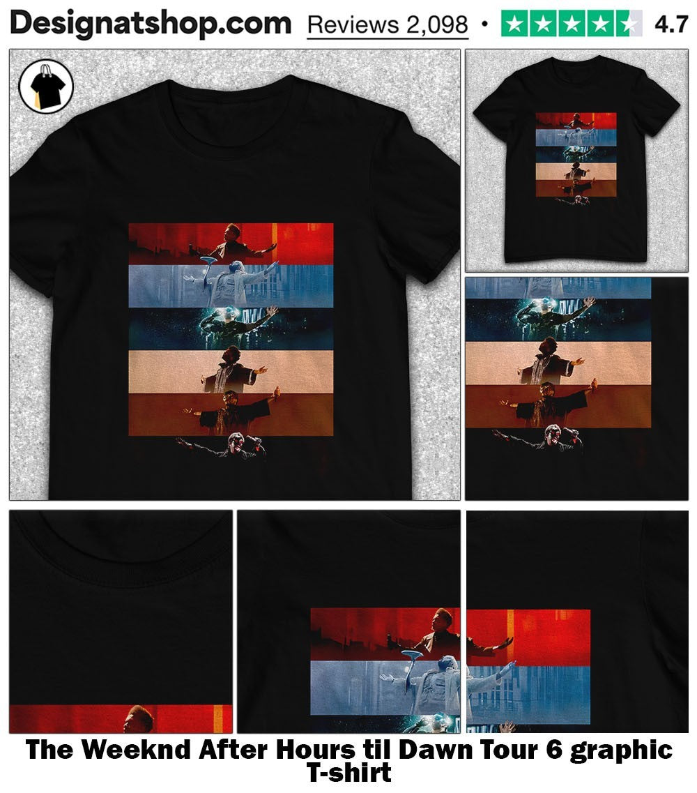 The Weeknd After Hours til Dawn Tour 6 graphic shirt