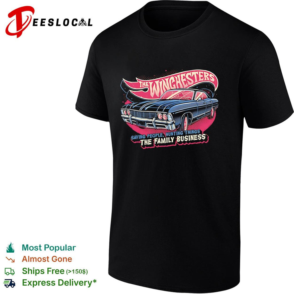 The Winchesters’ Impala Saving People Hunting Things The Family Business shirt