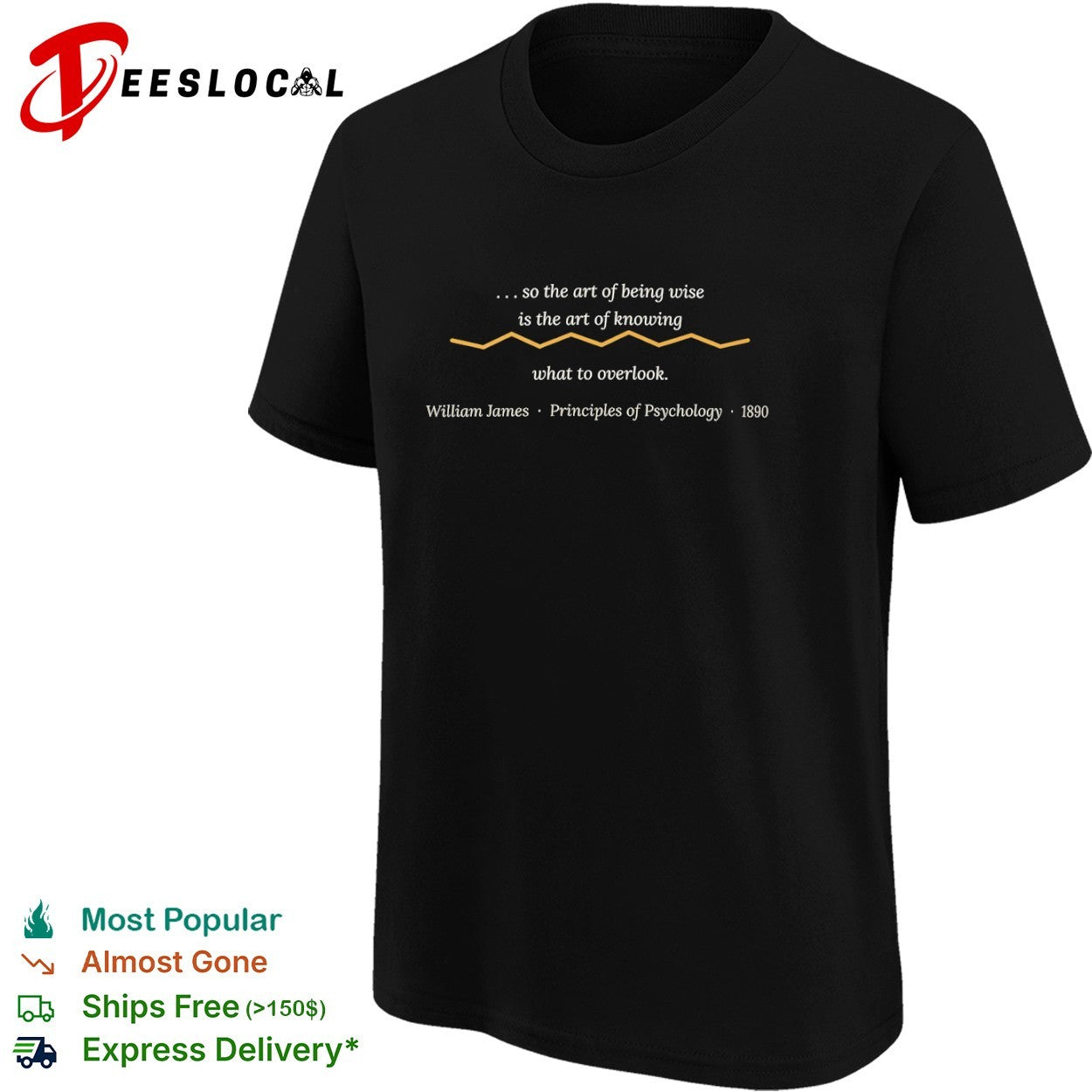The art of being wise is the art of knowing what to overlook William James shirt