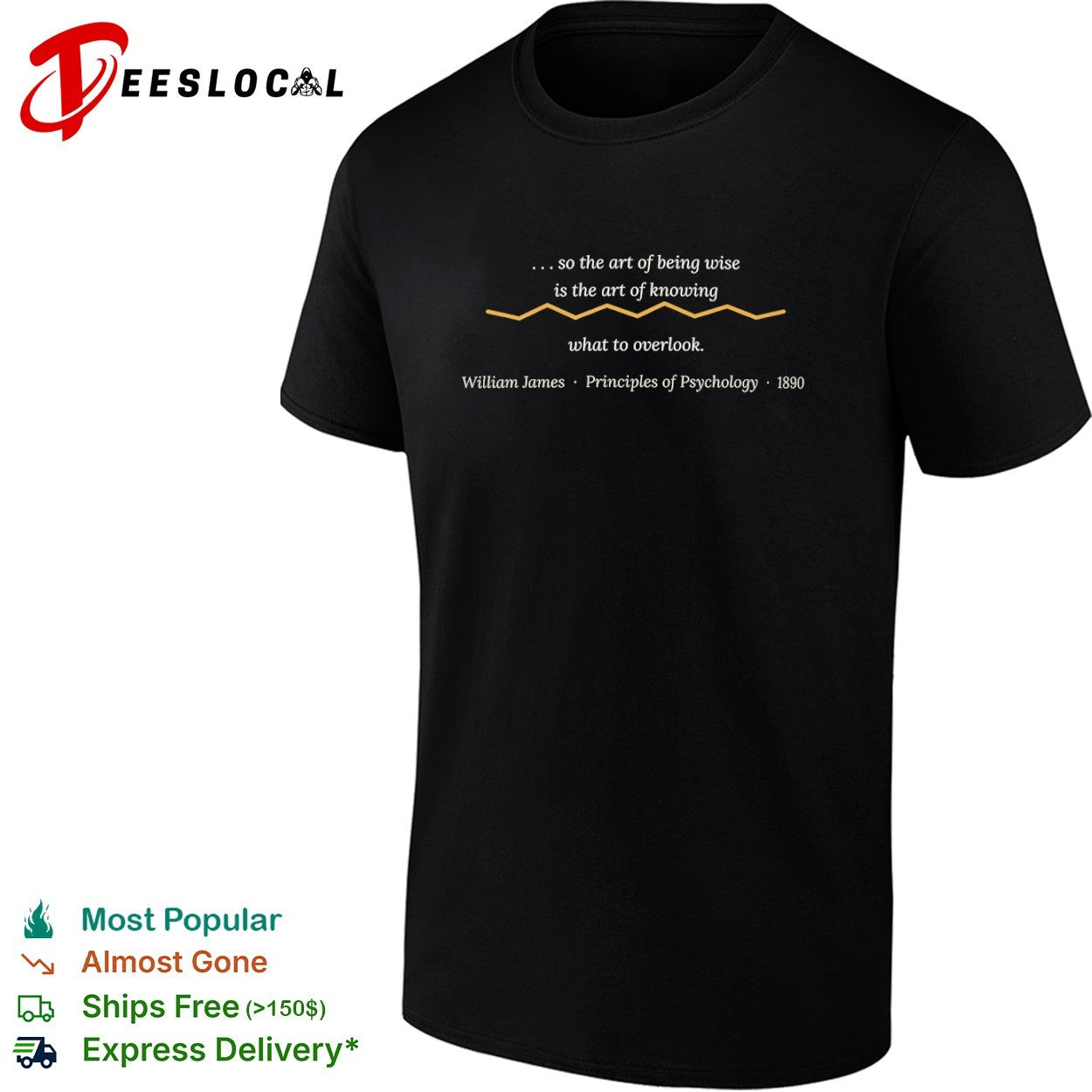 The art of being wise is the art of knowing what to overlook William James shirt