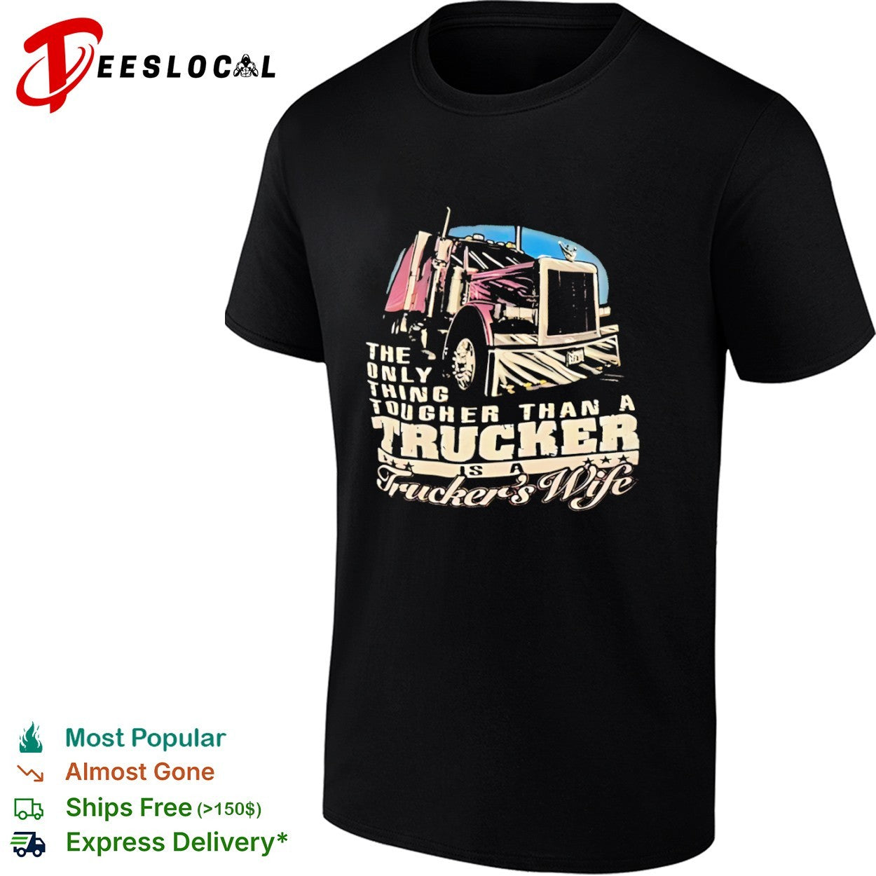 The only thing tougher than a trucker is a truckers wife shirt
