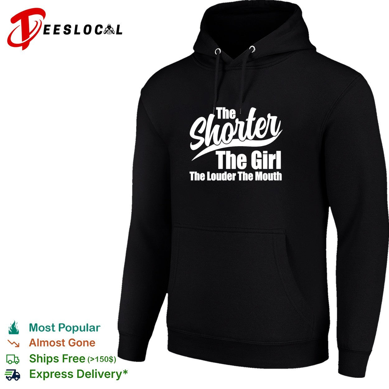 The shorter the girl the louder the mouth text shirt