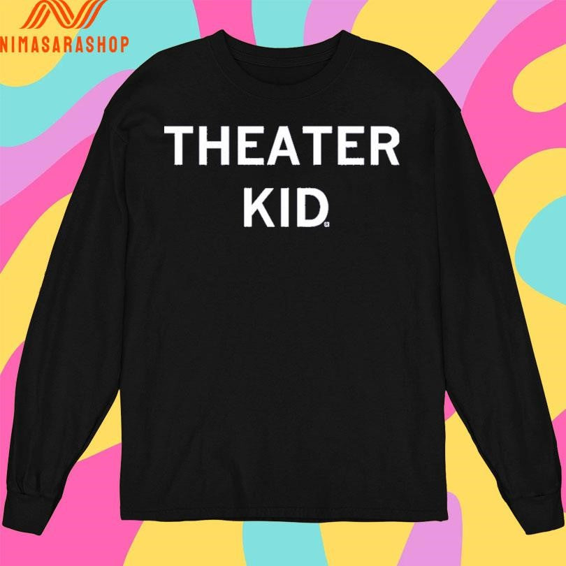 Theater Kid Shirts