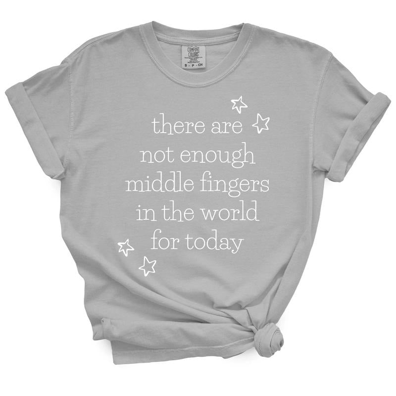 There Are Not Enough Middle Fingers  TShirt Hoodie Sweatshirt | PrintMintTees.com