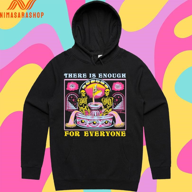 There Is Enough For Everyone Shirts