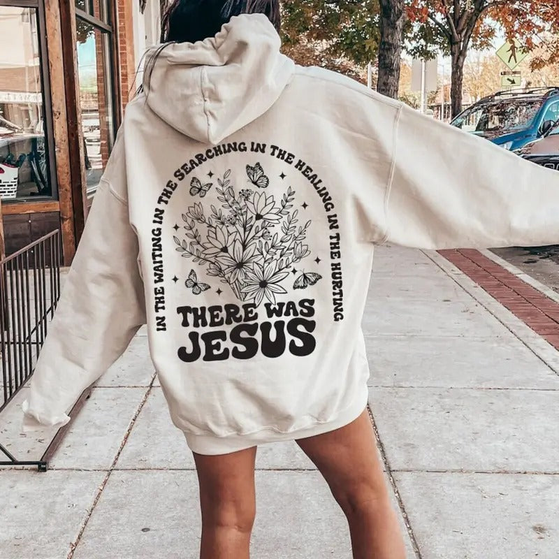 There Was Jesus Hoodie, Floral Christian Clothing, Religious Shirt Sweatshirt | PrintMintTees.com
