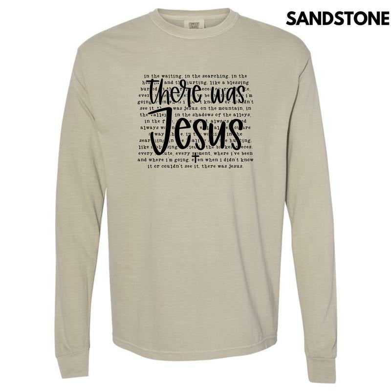 There Was Jesus Long Sleeve Comfort Colors T-Shirt 'NLB' Hoodie Sweatshirt | PrintMintTees.com
