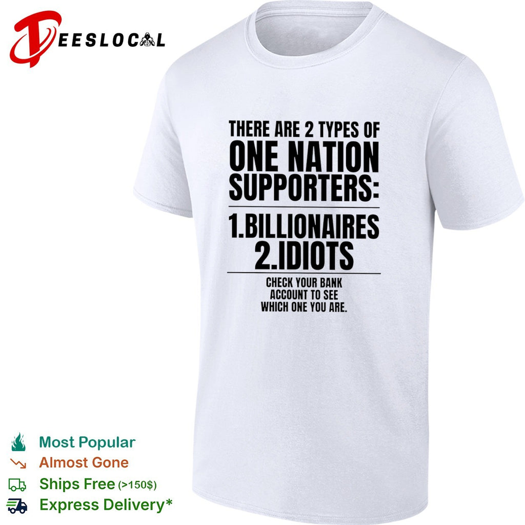 There are 2 types of one nation supporters billionaires or idiots check your shirt