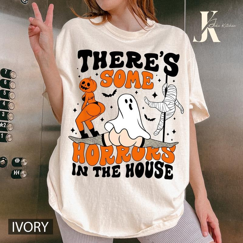 There's S0me Horrors In This House Shirt Funny Dance, Funny Horror Shirt, Gift for Him, Raunchy Shirt, Funny Raunchy...