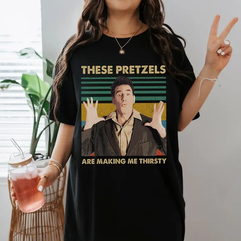 These Pretzels Are Making Me Thirsty Shirt Seinfeld Cosmo Kramer Vintage Shirt Hoodie Sweatshirt | PrintMintTees.com