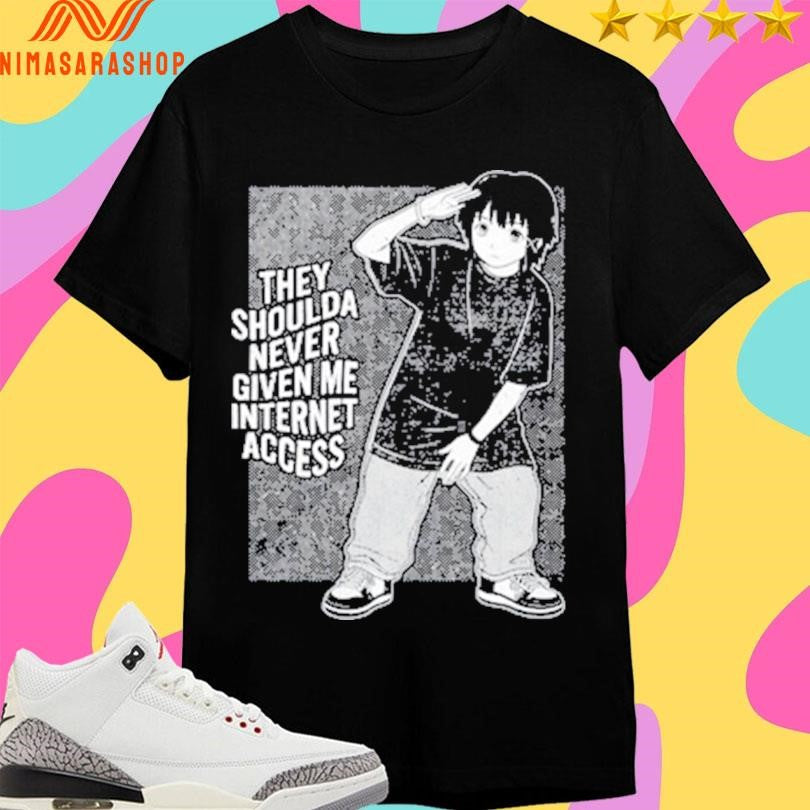 They Shoulda Never Given Me Internet Access 2025 Shirts
