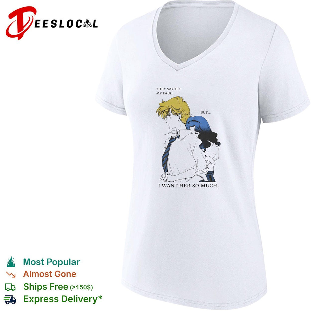 They say it’s my fault but I want her so much Sailor Moon shirt