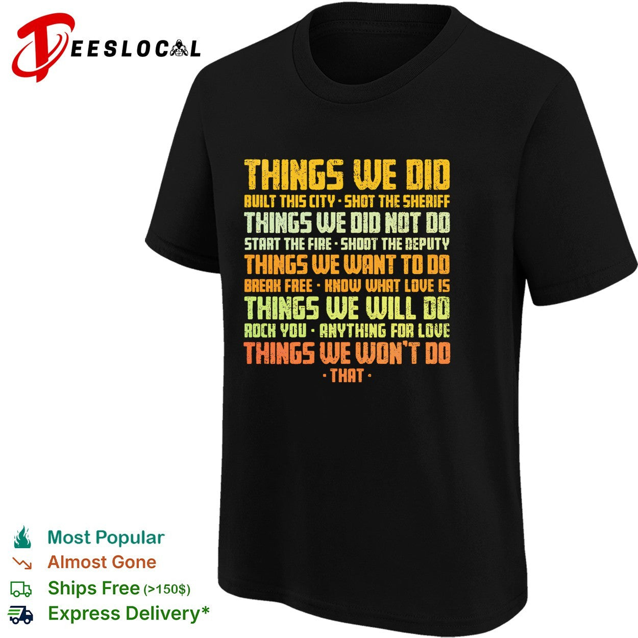 Things We Did Built this city Shot the sheriff Things we did not do Start the fire shirt