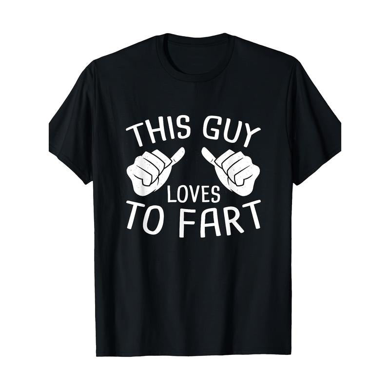 This Guy Loves To Fart T-Shirt-100% Cotton - 220g made in usa Hoodie Sweatshirt | PrintMintTees.com