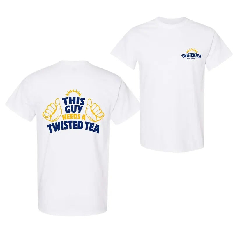 This Guy Needs A Twisted Tea  T-Shirt 2 side full color, Unisex Fashion for men for women Hoodie Sweatshirt