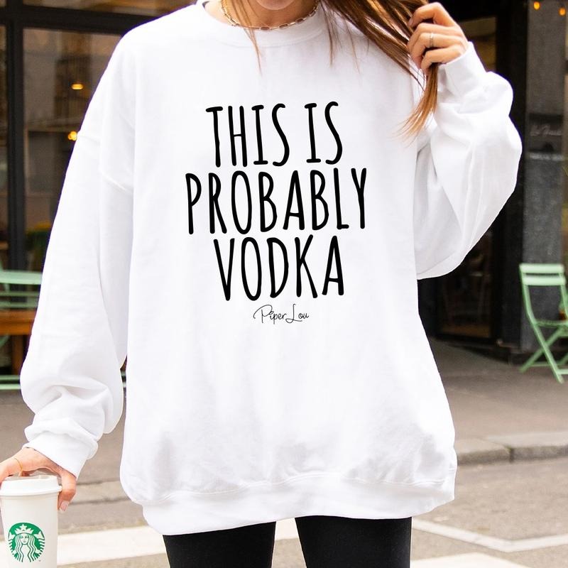 This Is Probably V Sweatshirt Shirt Hoodie | PrintMintTees.com