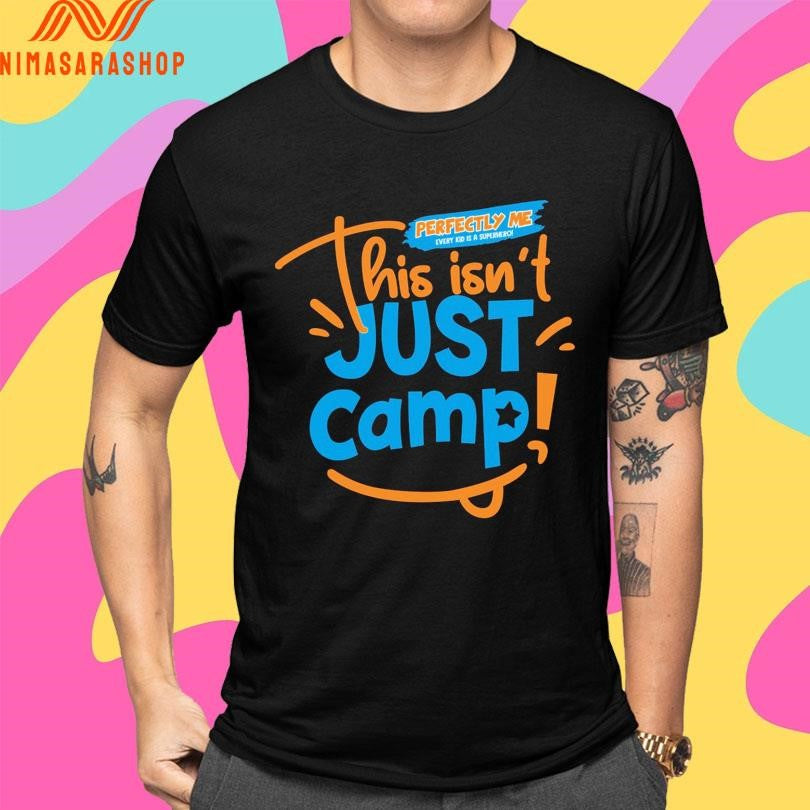 This Isn’t Just Camp Perfectly Me Every Kid Is A Superhero Shirts