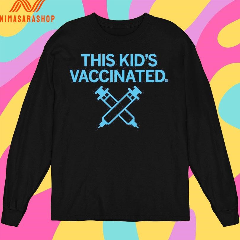 This Kid’s Vaccinated Shirts