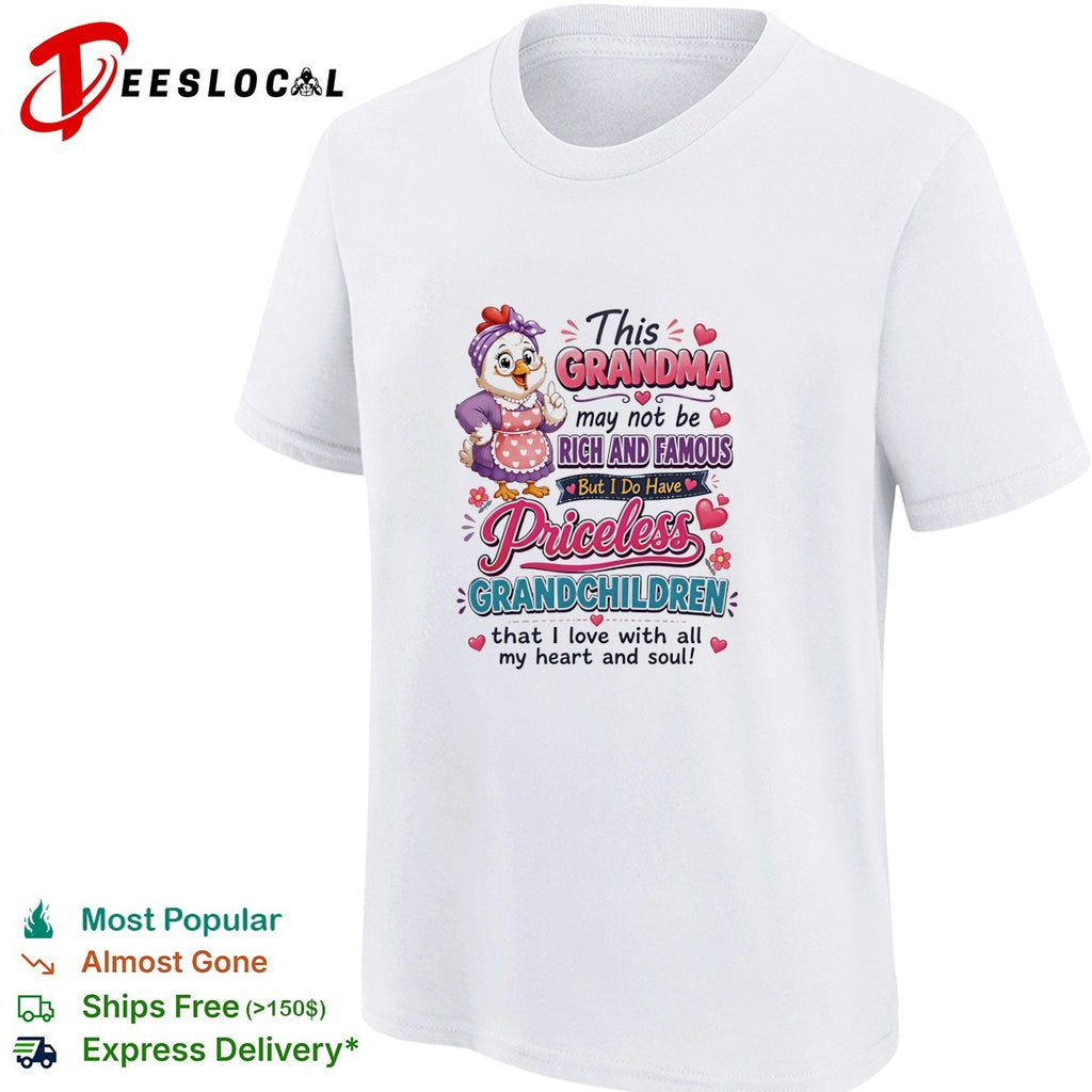 This grandma may not be rich and famous but I do have priceless grandchildren shirt