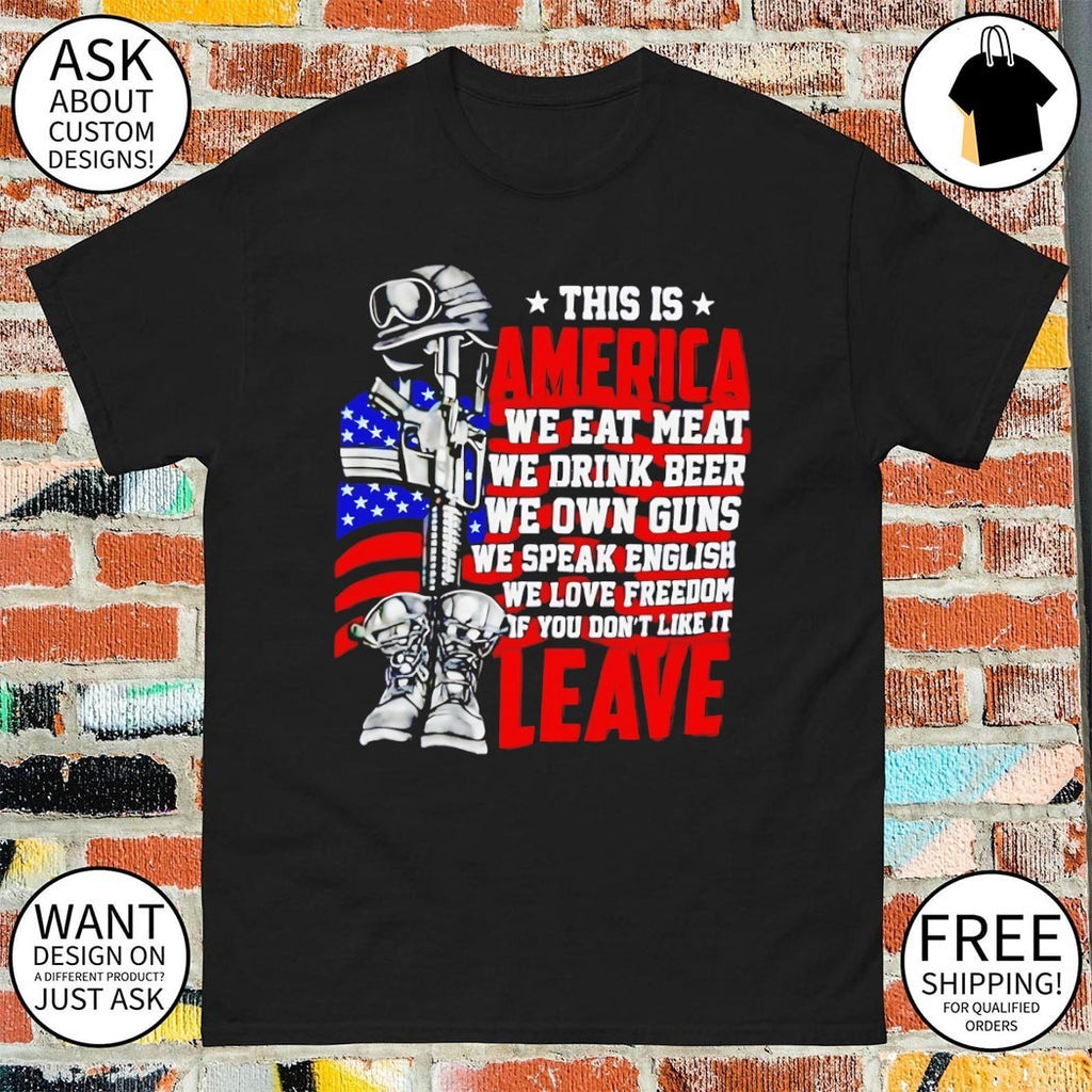 This is America we eat meat we drink beer we own guns we speak English shirt