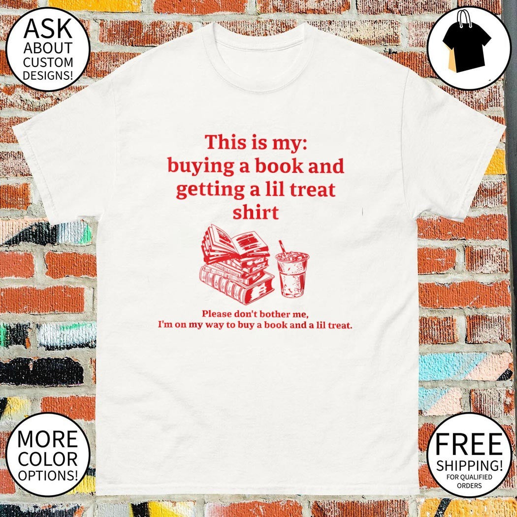 This is my buying a book and getting a lil treat shirt