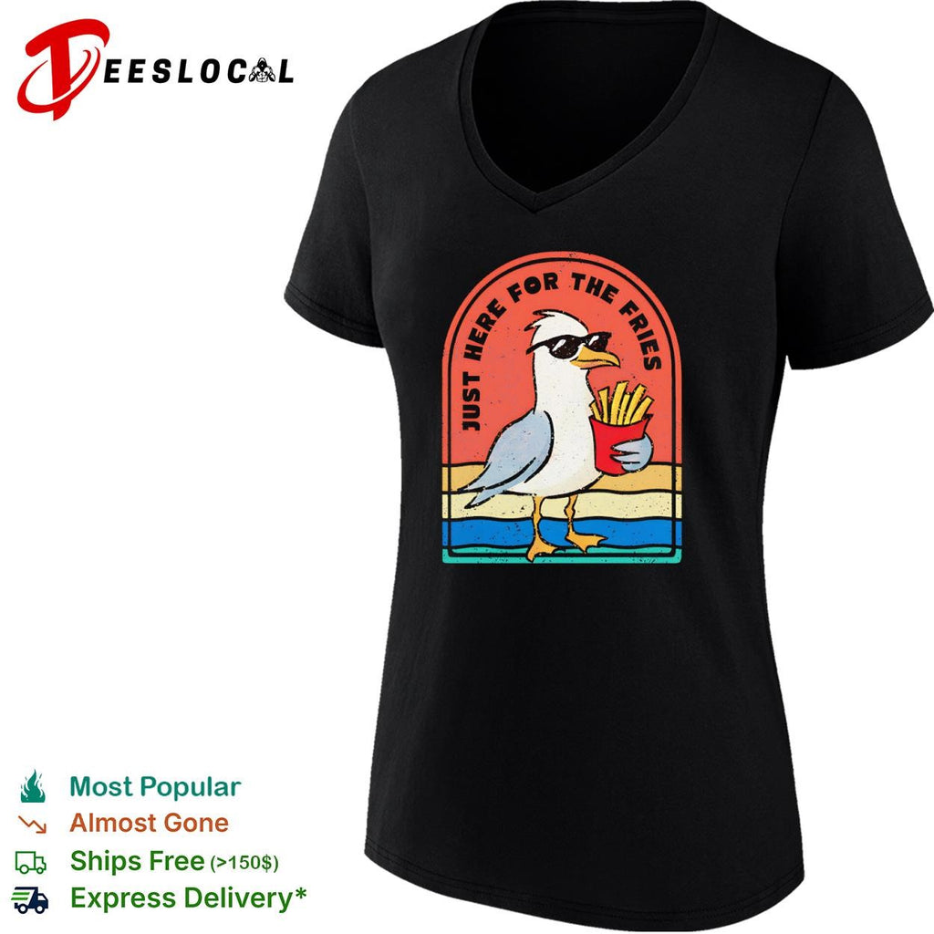 This seagull is just here for the fries shirt
