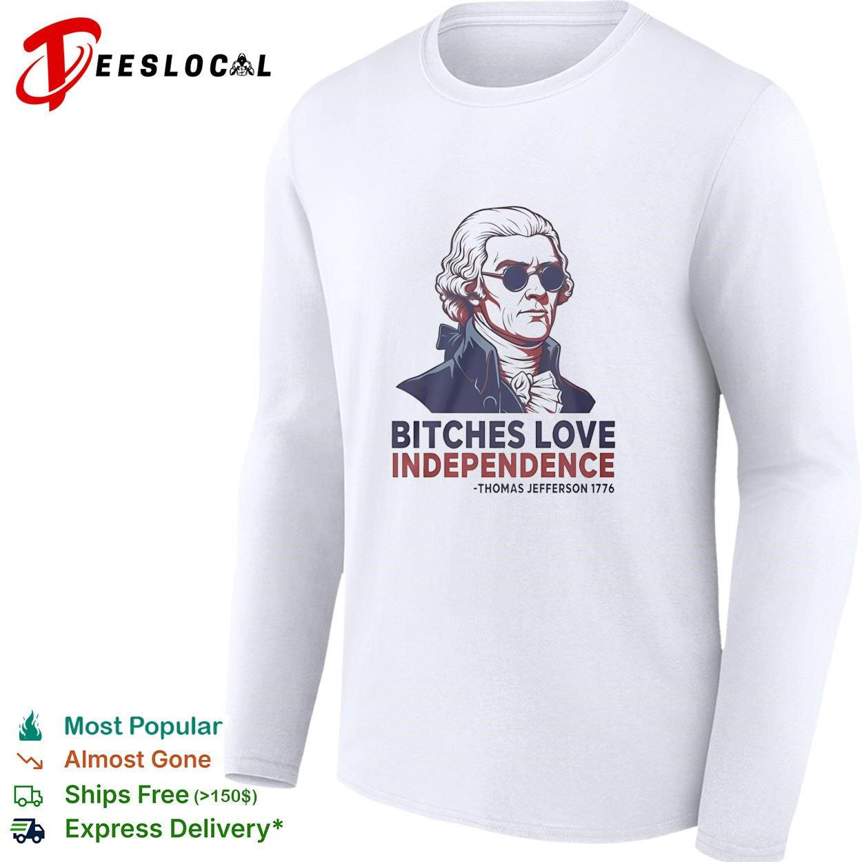 Thomas Jefferson American president sunglasses bitches love independence 1776 shirt