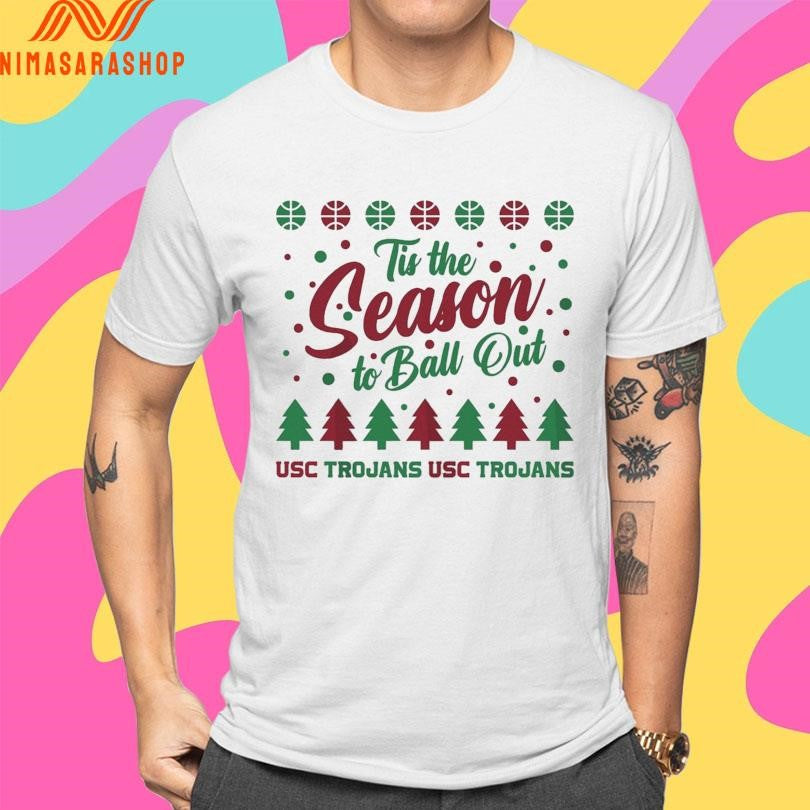 Tis The Season To Ball Out Usc Trojans Usc Trojans Christmas 2025 Shirts