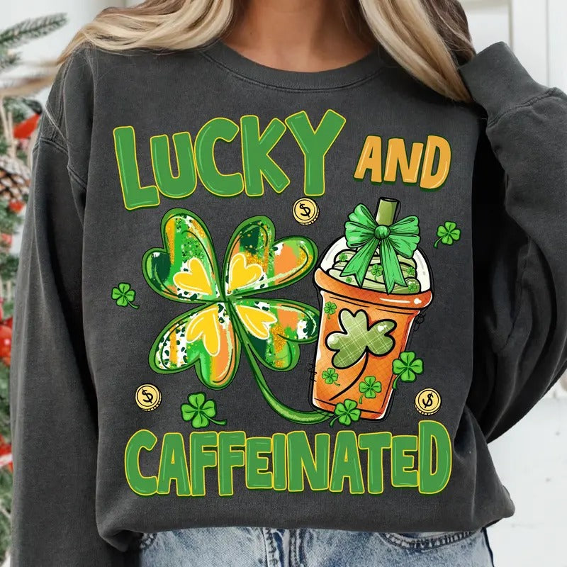 To Be Lucky & Caffeinated Sweatshirt, St. Patrick's Day Shirt, Retro Shamrock Shirt, Lucky Sweatshirt Hoodie