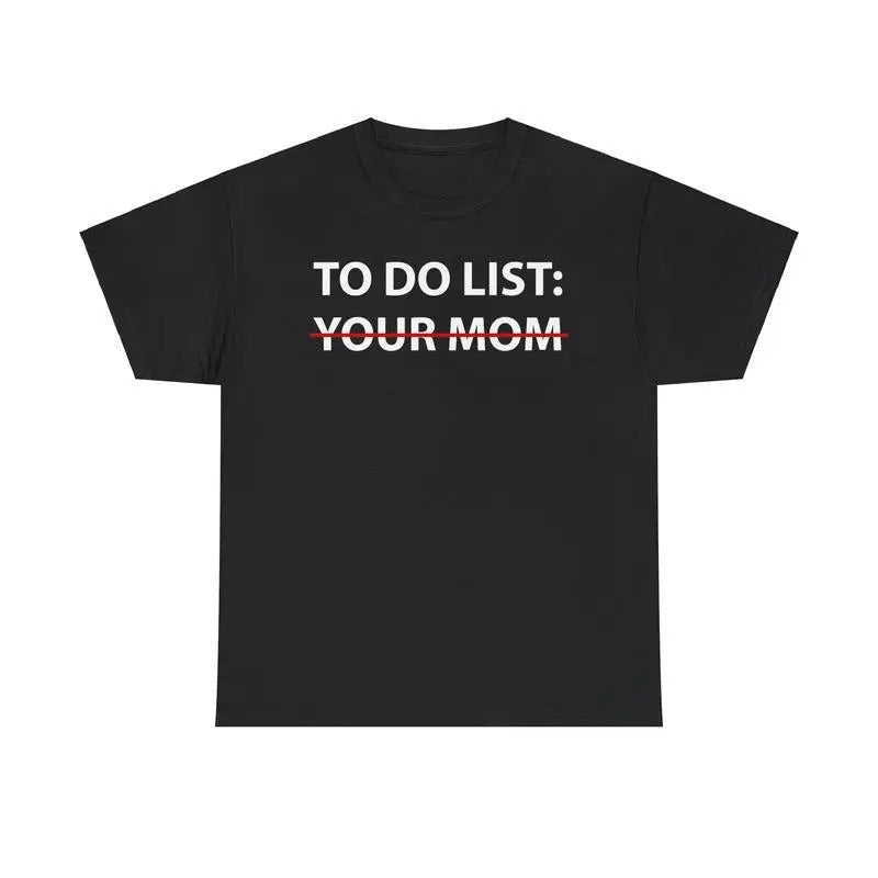 Do List Your Mom Full Color Cotton Menswear T-Shirts, Hoodie, Sweatshirt