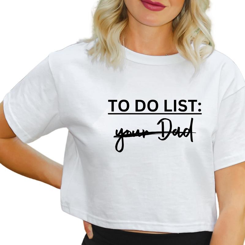 To Do List, Your Dad Shirt, Funny Women T-Shirt, T-Shirts for Women, Sarcasm Shirts Full Color Print Hoodie, Sweatshirt