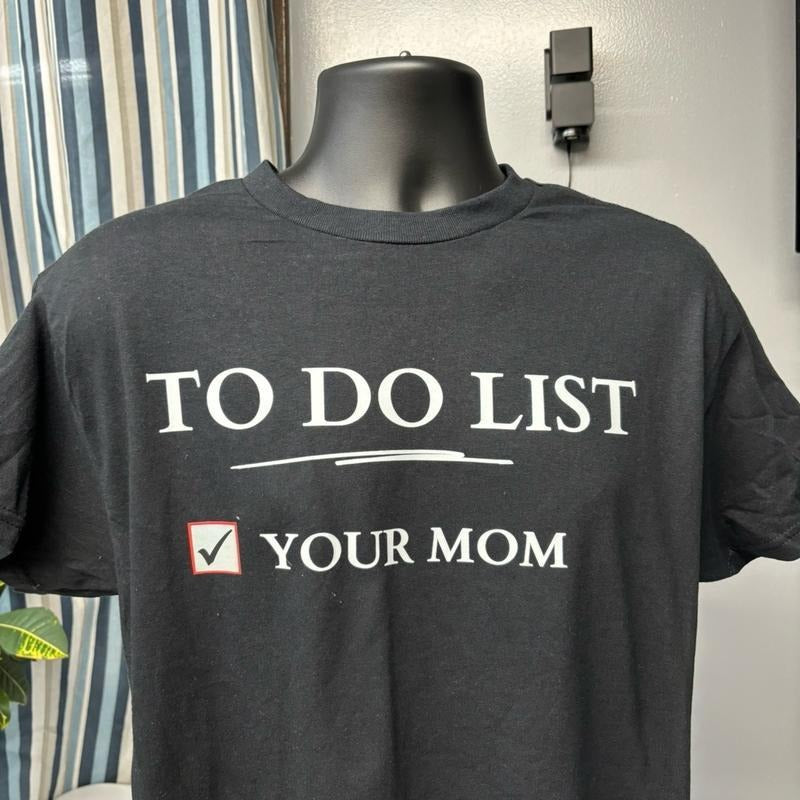 Do List Your Mom T-Shirts, Hoodie, Sweatshirt