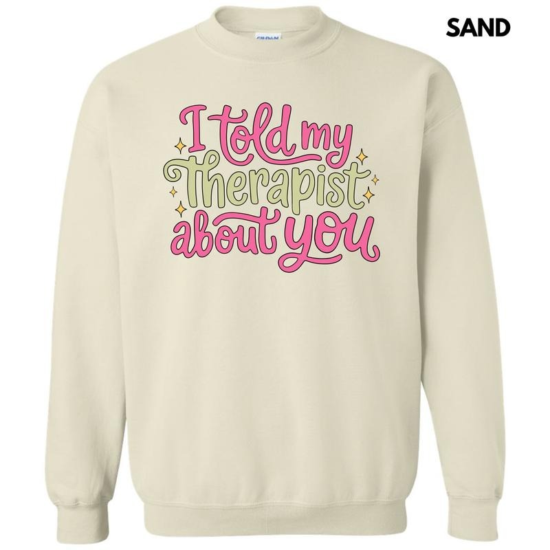 Told My Therapist Sweatshirt 'NLB' Shirt Hoodie | PrintMintTees.com