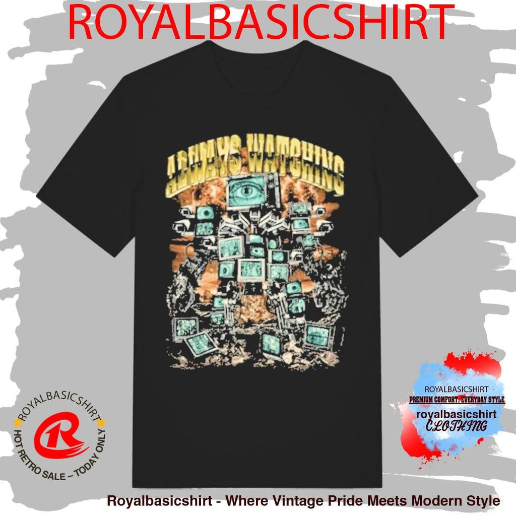Tommy G Always Watching T-Shirt