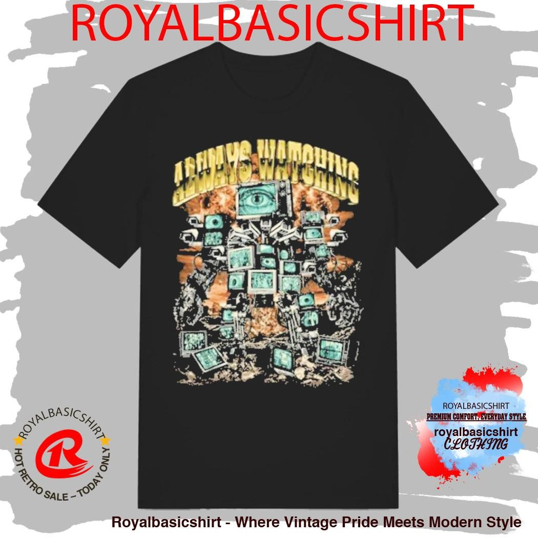 Tommy G Always Watching T-Shirt