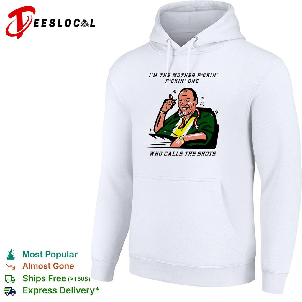 Tony Soprano I’m the mother fuckin one who class the shots shirt