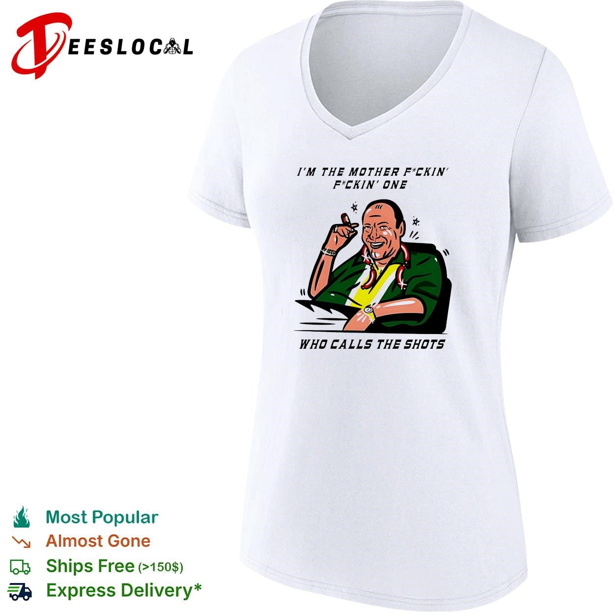 Tony Soprano I’m the mother fuckin one who class the shots shirt