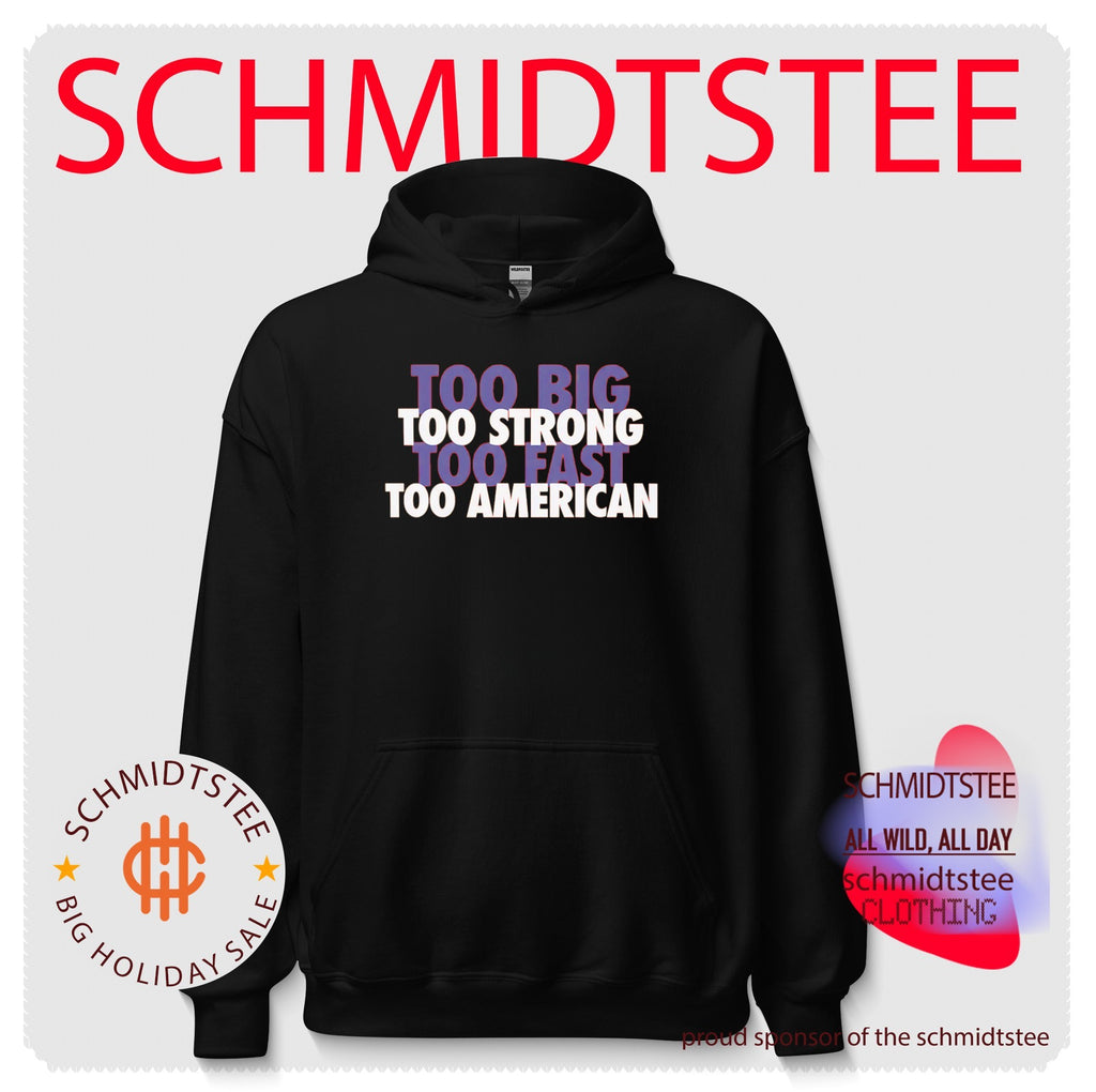 Too Big Too Strong Too Fast Too American Shirt