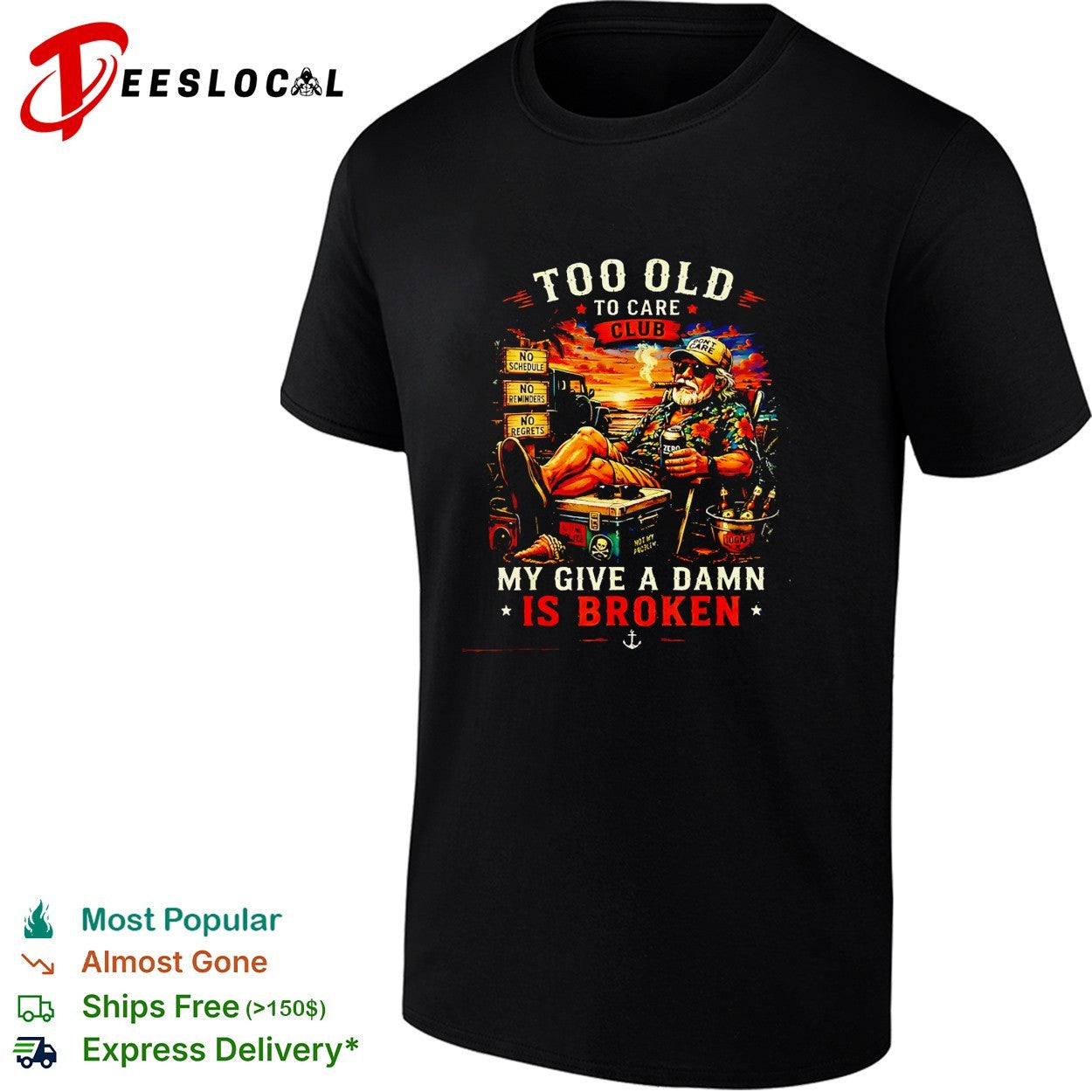 Too old to care club my give a damn is broken shirt