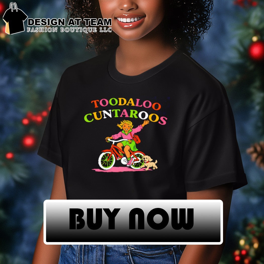 Toodaloo Cuntaroos funny meme shirt
