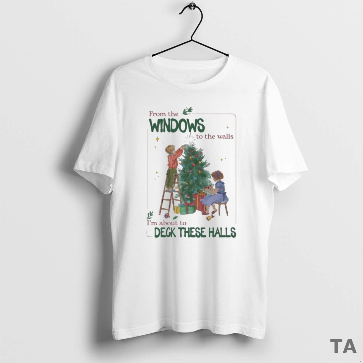 Top From The Windows To The Walls Im About To Deck These Halls Tree Kids T-Shirts, Hoodie, Sweatshirt | PrintMintTees.com