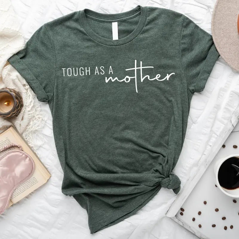 Tough As A Mother Shirt Mothers Day Shirt Mama Shirt Mothers Day Gift Tough Mama Shirt New Mom Gift Cute Mom Shirt Mama...