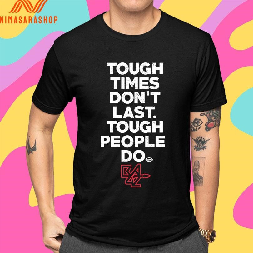 Tough Times Don’t Last Tough People Do Football Shirts