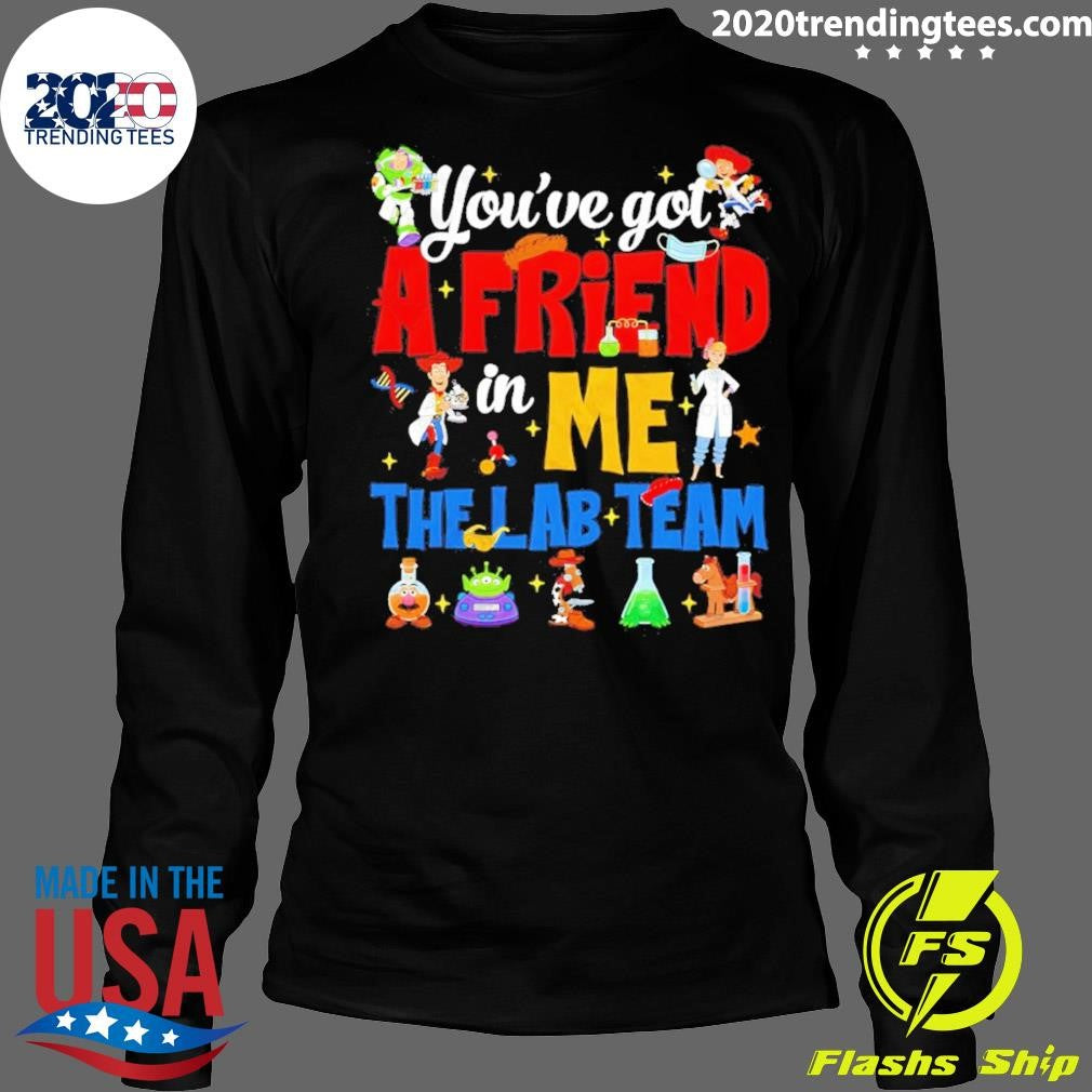 Toy Story You’ve Got A Friend In Me The Lab Team Shirt