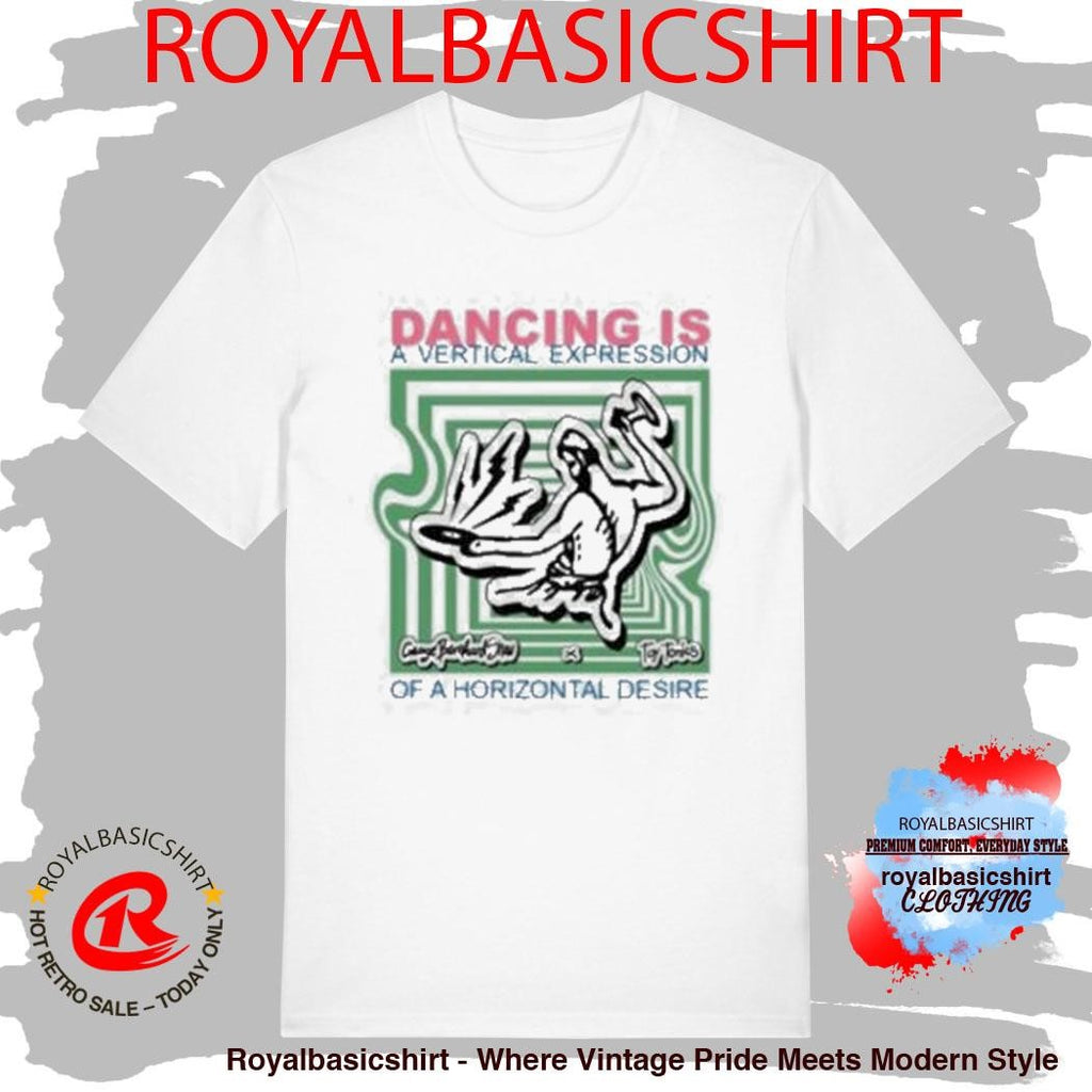 Toy Tonics Dancing Is A Vertical Expression Shirt