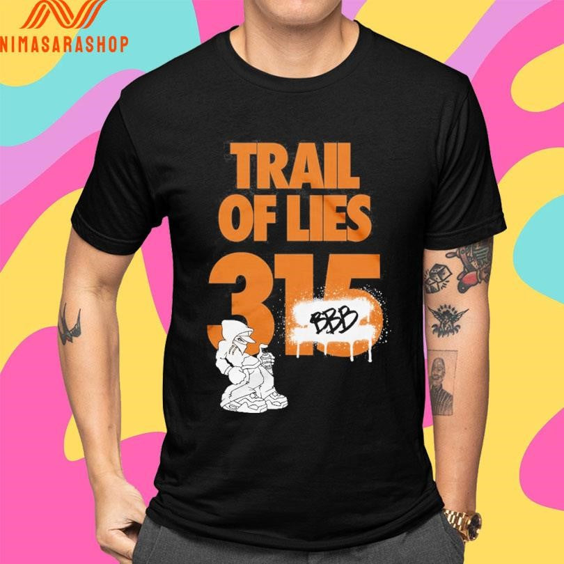 Trail Of Lies 315 BBB Shirts