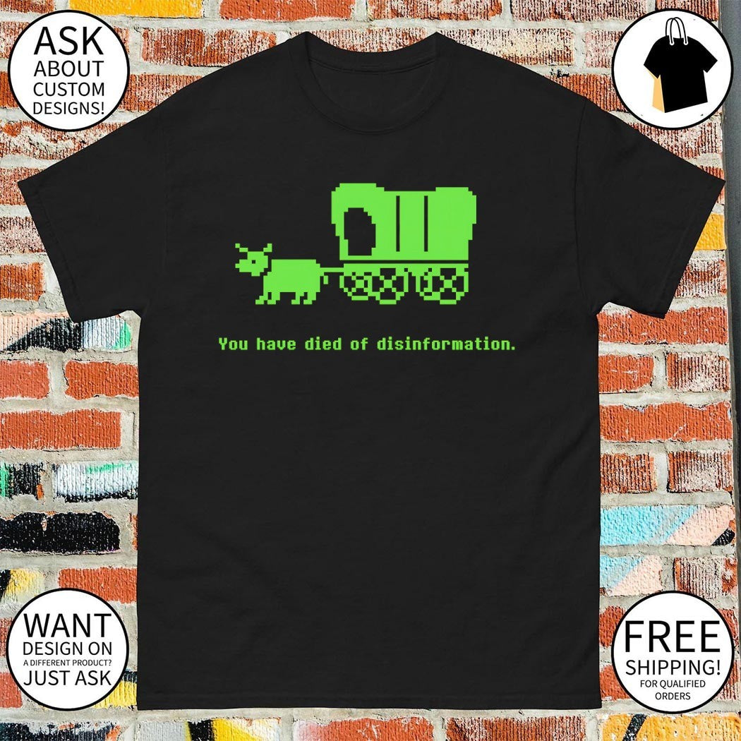 Trail of Lies Oregon Trail you have died of disinformation shirt